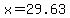 x=29.63