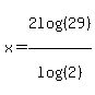 x=2log%28%2829%29%29%2Flog%28%282%29%29+