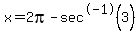x=2pi+-sec%5E-1%283%29