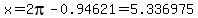 x=2pi-0.94621=5.336975