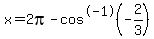 x=2pi-cos%5E-1%28-2%2F3%29
