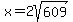 x=2sqrt%28609%29