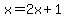x=2x%2B1