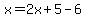 x=2x%2B5-6