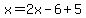 x=2x-6%2B5