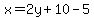 x=2y%2B10-5