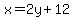 x=2y%2B12+
