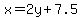 x=2y%2B7.5