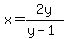 x=2y%2F%28y-1%29