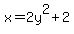 x=2y%5E2%2B2