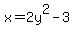 x=2y%5E2-3