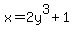 x=2y%5E3%2B1