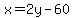 x=2y-60
