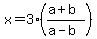 x=3%28%28a%2Bb%29%2F%28a-b%29%29
