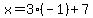 x=3%28-1%29%2B7