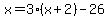 x=3%28x%2B2%29-26