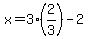 x=3%2A%282%2F3%29-2