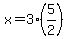 x=3%2A%285%2F2%29