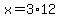 x=3%2A12