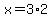 x=3%2A2