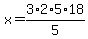 x=3%2A2%2A5%2A18%2F5
