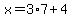 x=3%2A7%2B4