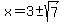 x=3%2B-sqrt%287%29