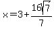 x=3%2B16sqrt%287%29%2F7