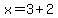 x=3%2B2