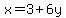 x=3%2B6y