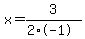 x=3%2F%282%2A-1%29