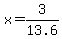 x=3%2F13.6