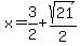 x=3%2F2%2Bsqrt%2821%29%2F2