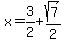 x=3%2F2%2Bsqrt%287%29%2F2