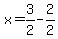 x=3%2F2-2%2F2