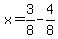 x=3%2F8-4%2F8