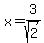 x=3%2Fsqrt%282%29