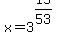 x=3%5E%2815%2F53%29