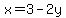 x=3-2y