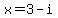x=3-i