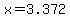x=3.372