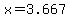 x=3.667