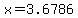 x=3.6786