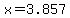 x=3.857