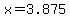 x=3.875