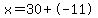 x=30%2B-11