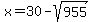 x=30-sqrt%28955%29