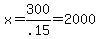 x=300%2F.15=2000