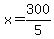 x=300%2F5
