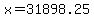 x=31898.25